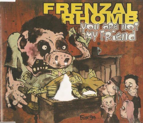 you are not my frien frenzal rhomb 