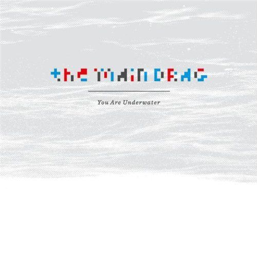 you are underwater the main drag 