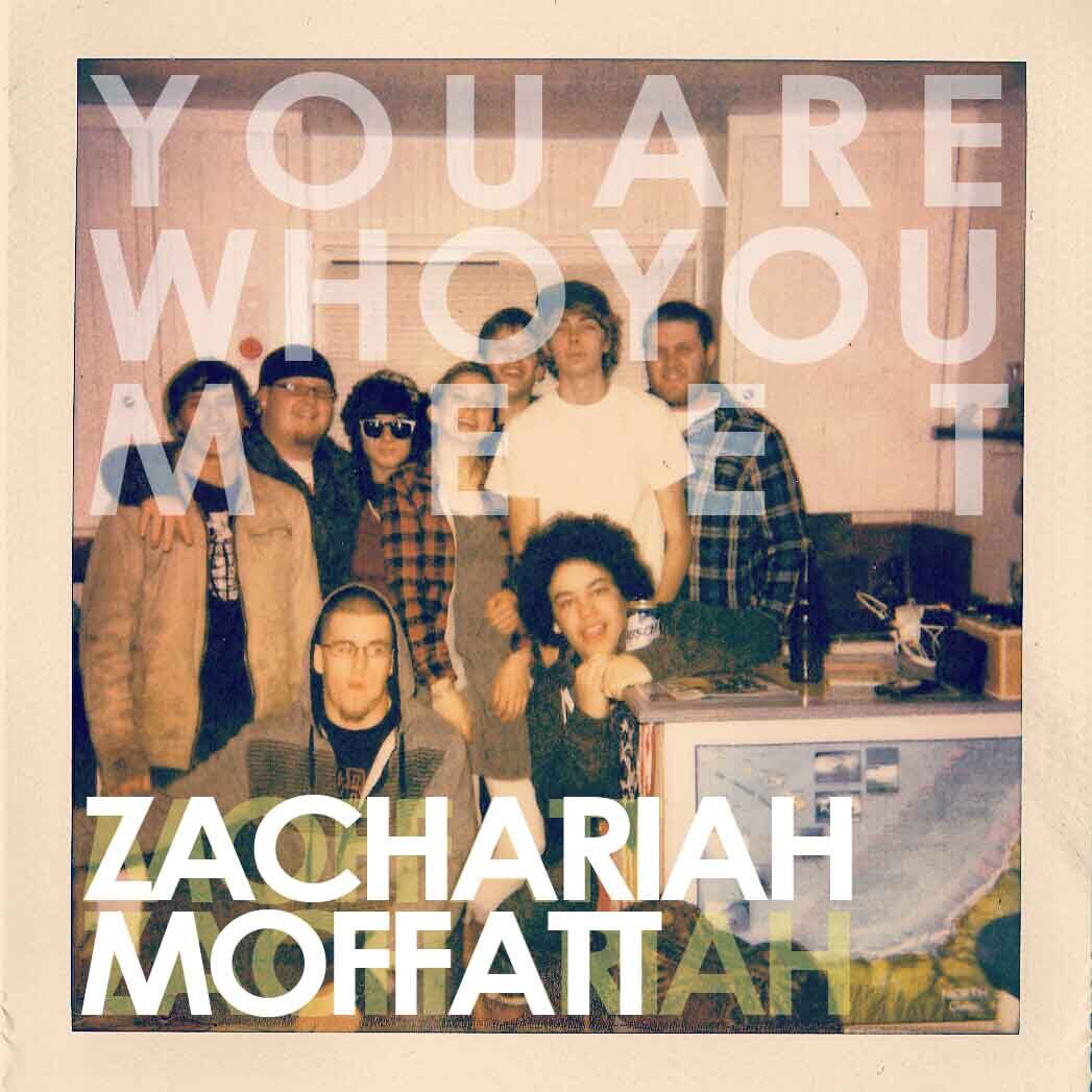 you are who you meet zachariah moffatt 
