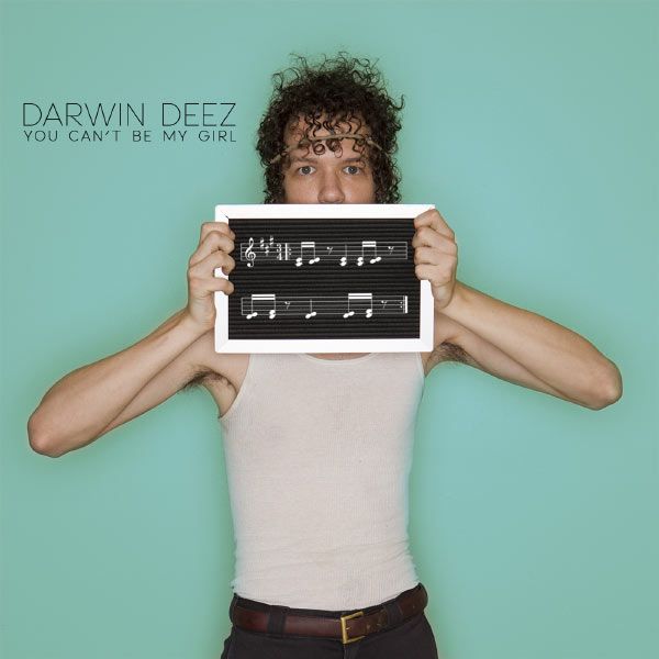 you cant be my darwin deez 