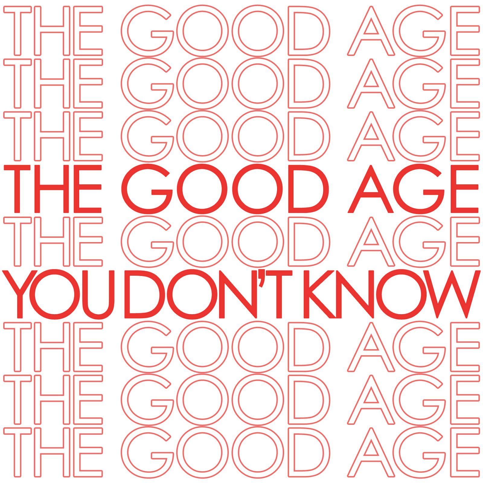 you dont know the good age 