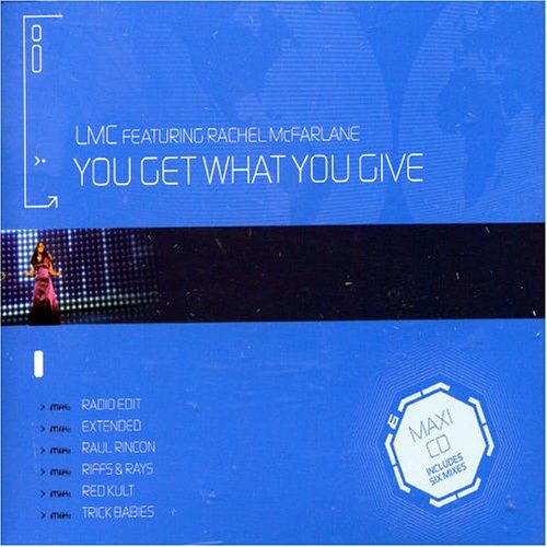 you get what you giv lmc 