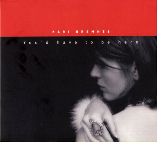 youd have to be kari bremnes 