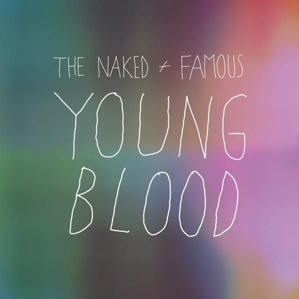 young blood the naked and famous 