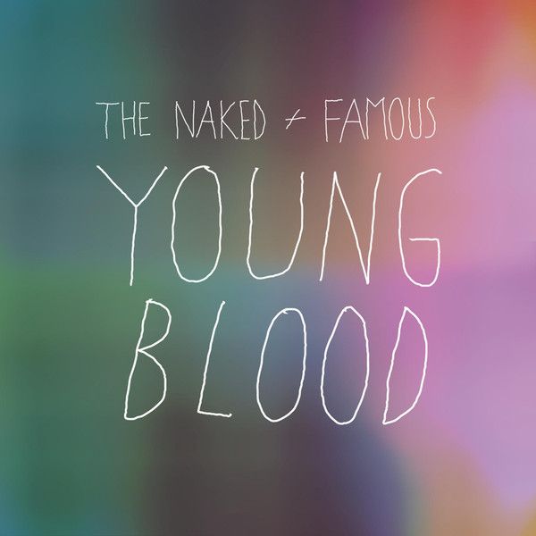 young blood the naked and famous 