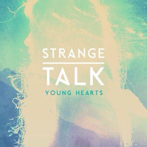 young hearts strange talk 