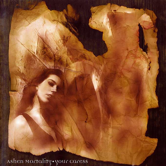your caress ashen mortality  