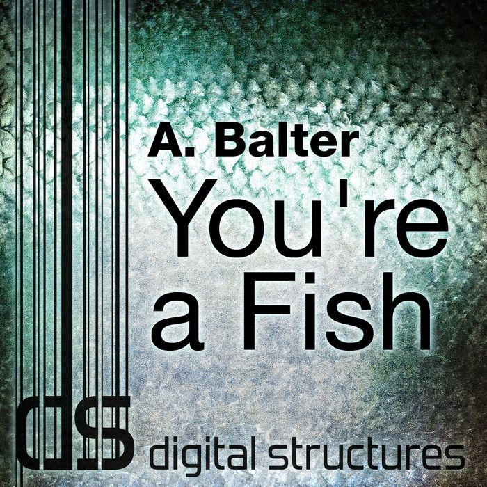 youre a fish a balter  