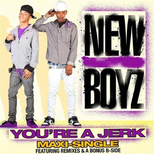 youre a jerk r new boyz  
