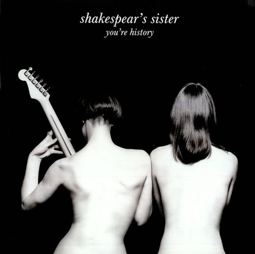 youre history shakespears sister 