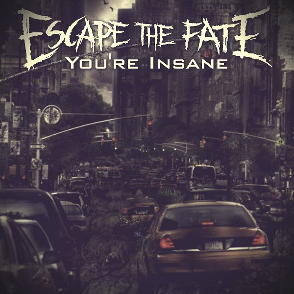 youre insane escape the fate  