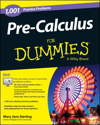 1 001 Pre calculus Practice Problems For Dummies Consumer Dummies 