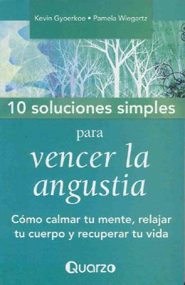 10 Soluciones Simples Para Vencer La Angustia 