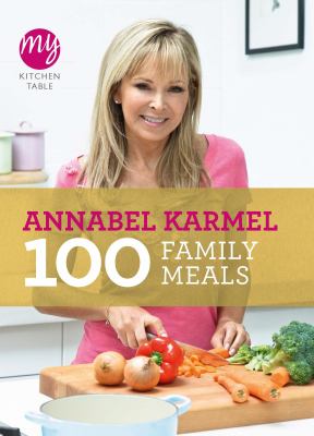 100 Family Meals Annabel Karmel Karmel Annabel 