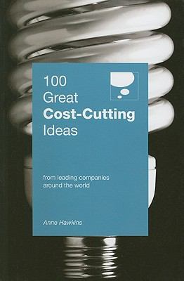 100 Great Cost Cutting Ideas Hawkins Anne 