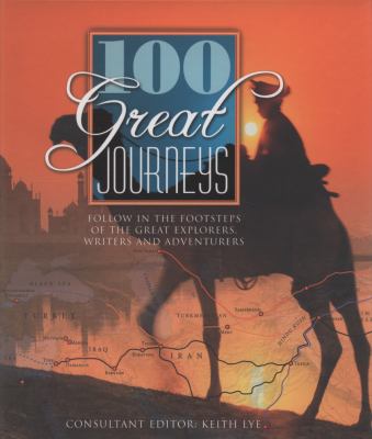 100 Great Journeys Keith ed Lye 
