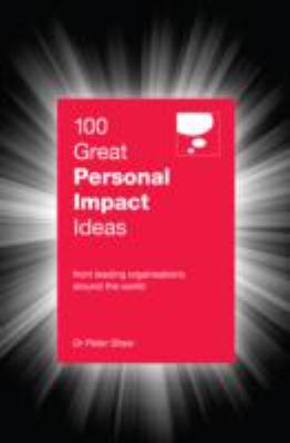 100 Great Personal Impact Ideas Shaw Peter 