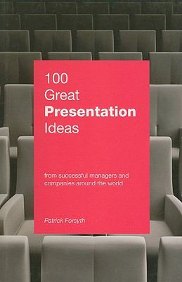 100 Great Presentation Ideas Forsyth Patrick 