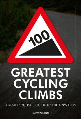 100 Greatest Cycling Climbs Warren Simon 