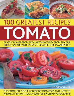 100 Greatest Recipes Tomato 