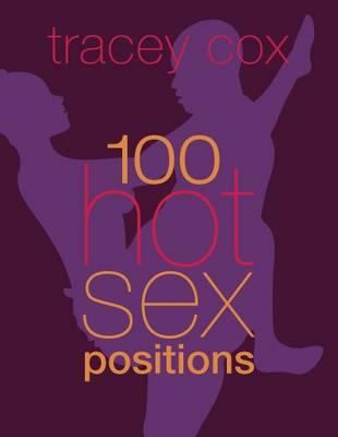 100 Hot Sex Positions Cox Tracey 