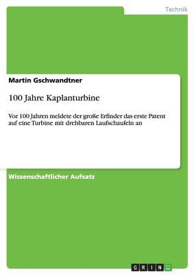 100 Jahre Kaplanturbine Gschwandtner Martin 