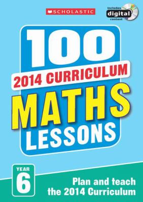 100 Maths Lessons Year 6 Tibbatts Sonia 