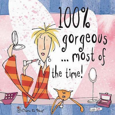 100 Per Cent Gorgeous 