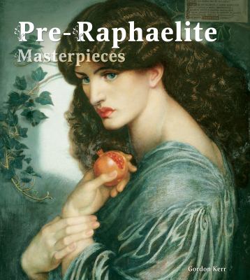 100 Pre Raphaelite Masterpieces Cotela Tanner 