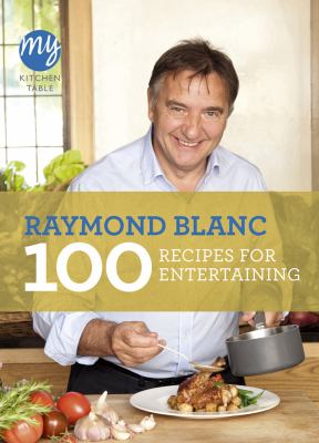 100 Recipes for Entertaining Blanc Raymond 