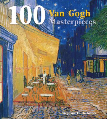 100 Van Gogh Masterpieces Gogh Vincent Van 