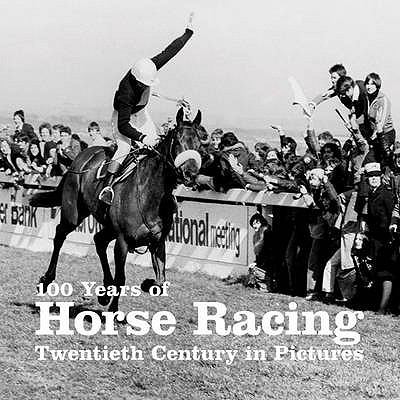 100 Years of Horse Racing 