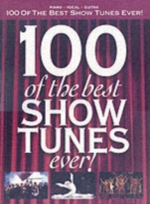 100 of the Best Show Tunes Ever 