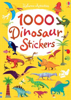 1000 Dinosaur Stickers 1000 Stickers Bowman Lucy 