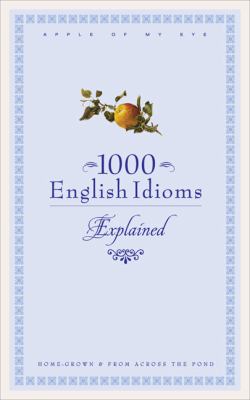 1000 English Idioms Explained 