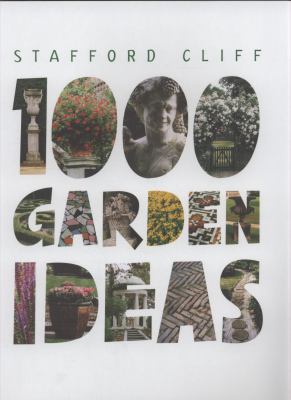 1000 Garden Ideas Cliff Stafford 