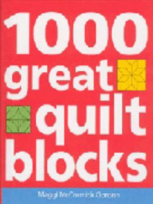 1000 Great Quilting Blocks Gordon Maggi 