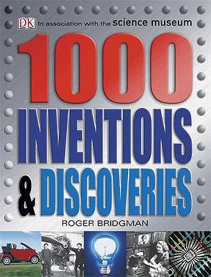 1000 Inventions and Discoveries Bridgman Roger 
