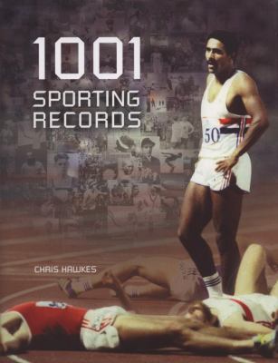 1001 Sporting Records Hawkes Chris 
