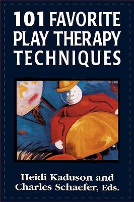 101 Favorite Play Therapy Techniques 