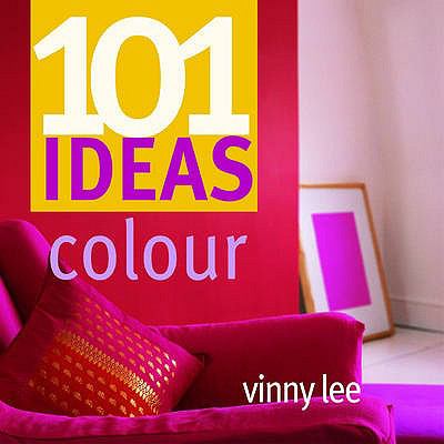 101 Ideas Colour Lee Vinny 