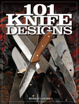 101 Knife Designs Carter Murray 