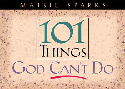 101 Things God Can t Do 