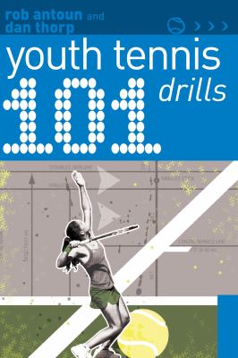 101 Youth Tennis Drills Antoun Rob 