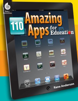 110 Amazing Apps for Education Anderson Rane 