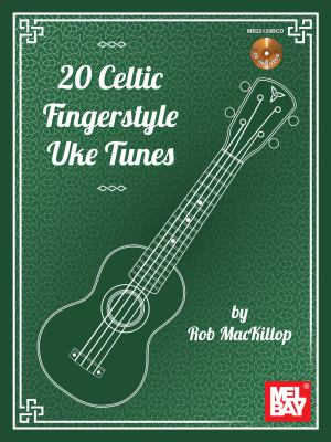 20 Celtic Fingerstyle Uke Tunes Rob Mackillop 