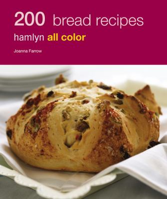 200 Bread Recipes Farrow Joanna 