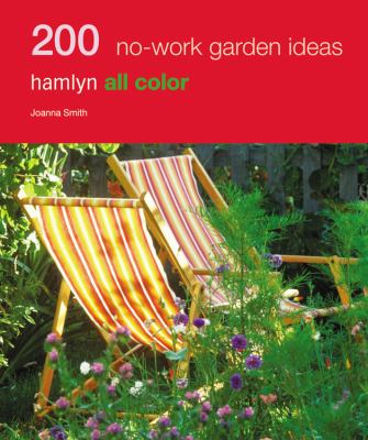 200 No Work Garden Ideas Smith Joanna 