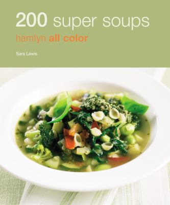 200 Super Soups Lewis Sara 