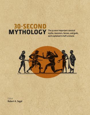 30 Second Mythology Segal Robert A 